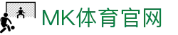 MK体育网页登录(MK SPORTS) - 网页端入口全覆盖，稳定可靠